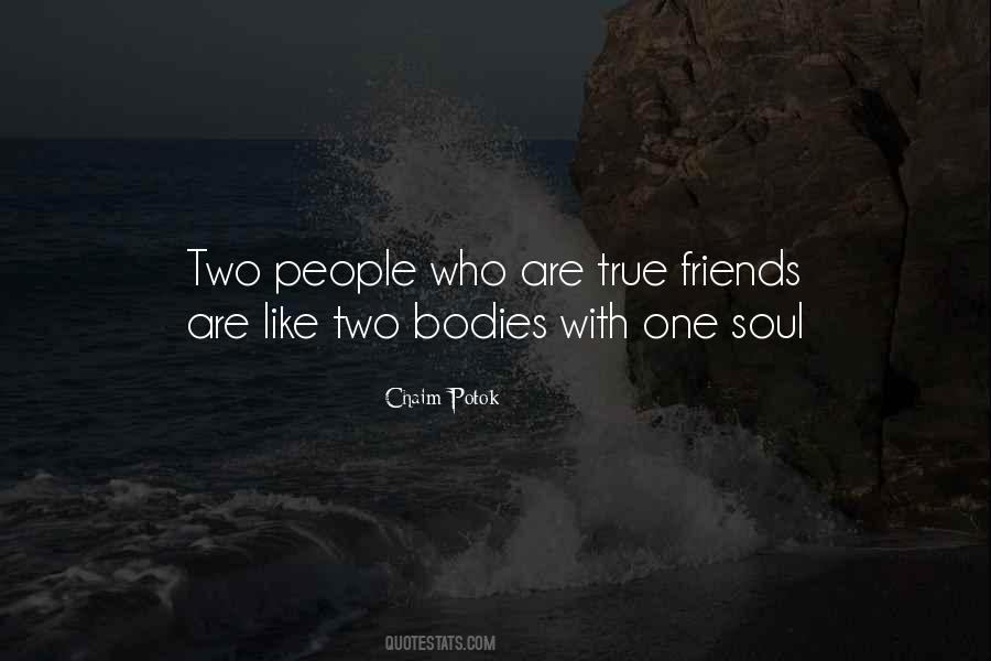 Quotes About Who Are True Friends #1379428