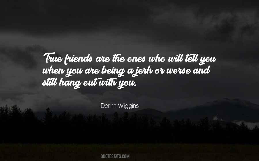 Quotes About Who Are True Friends #366802