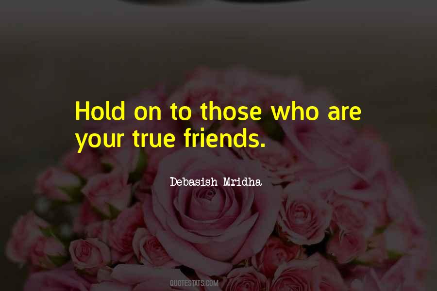 Quotes About Who Are True Friends #599059