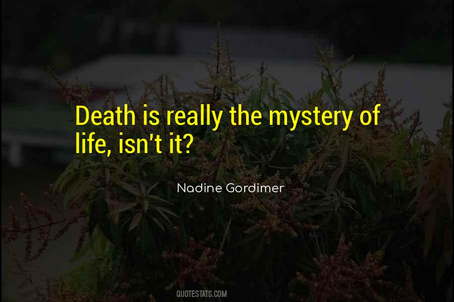 Quotes About Mystery Of Life #463571