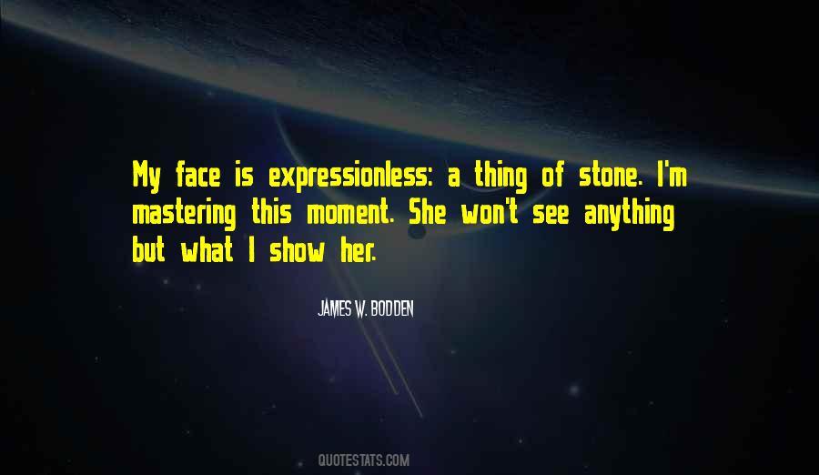 Quotes About Expressionless #1313478