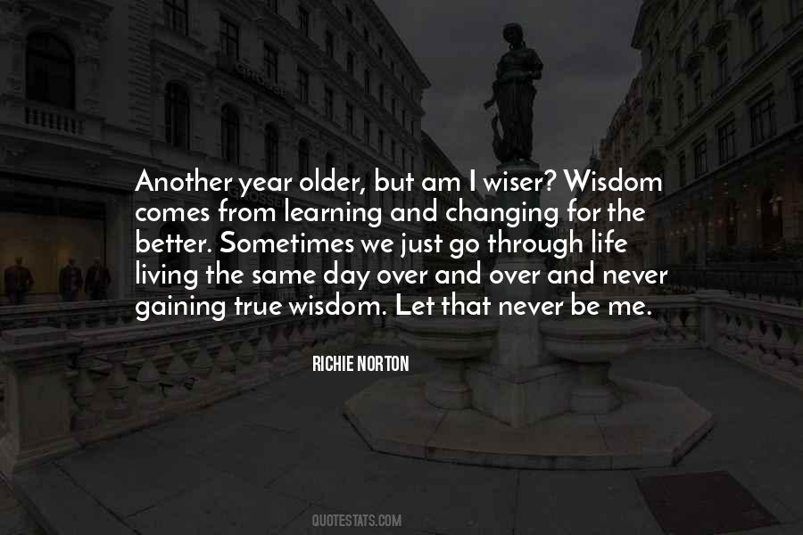Older I Get The Wiser Quotes #253531