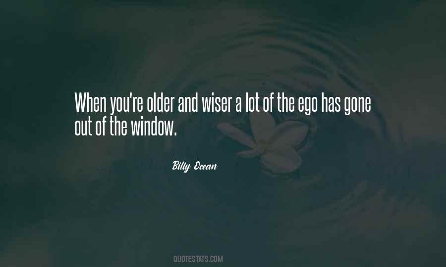 Older I Get The Wiser Quotes #684485