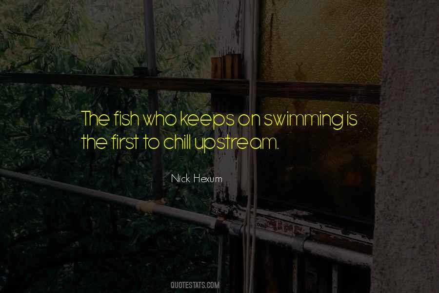 Quotes About Swimming Upstream #667406