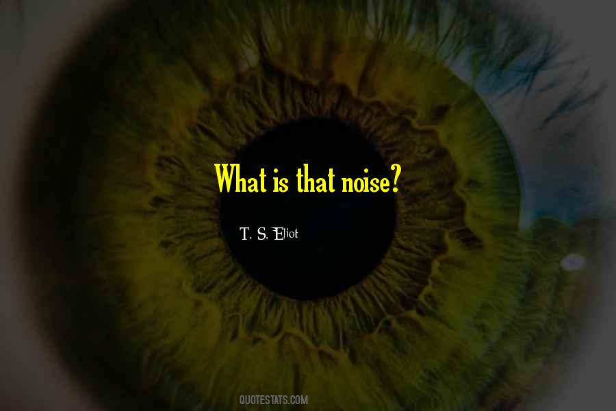 Quotes About Noise #1688970