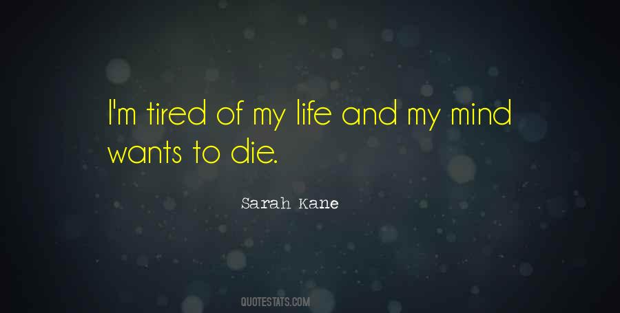 Quotes About Tired Of My Life #1840688
