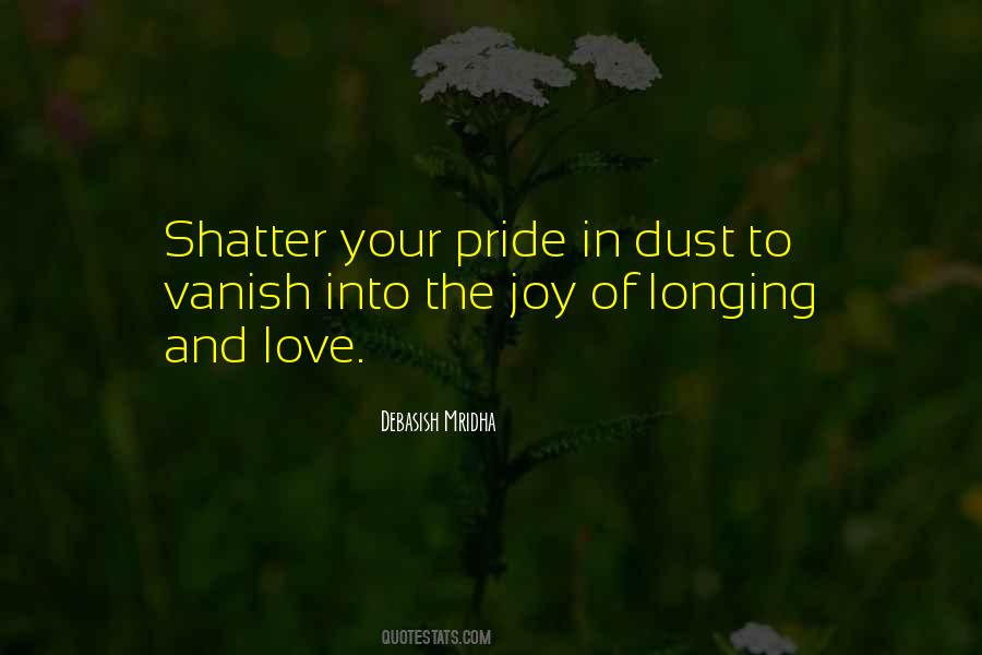 Shatter Your Pride Quotes #362734