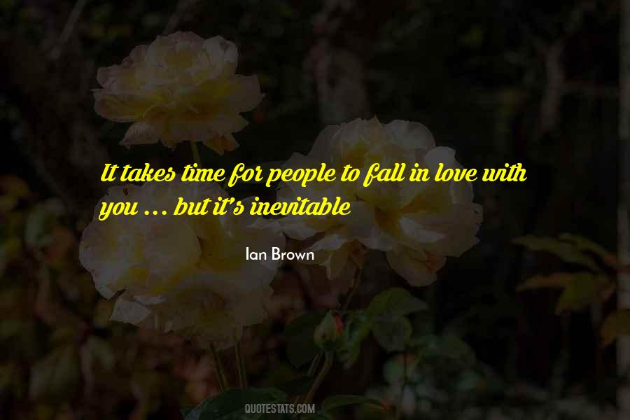Quotes About It Takes Time #1845112