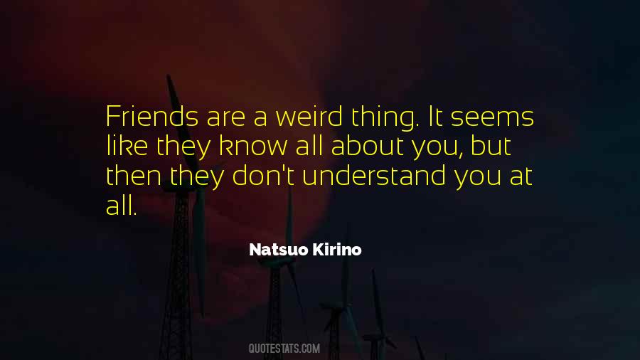 Quotes About Weird Friends #400333