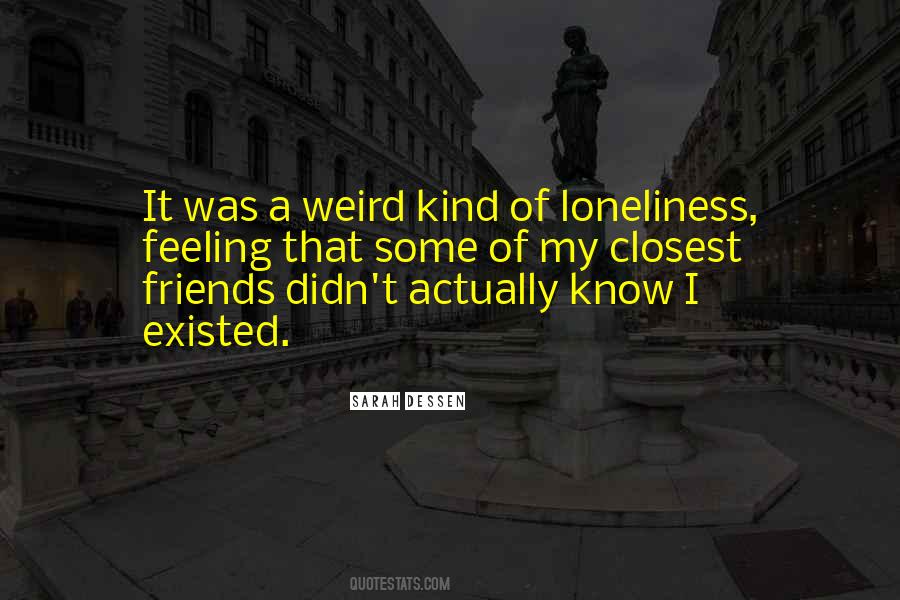 Quotes About Weird Friends #459437