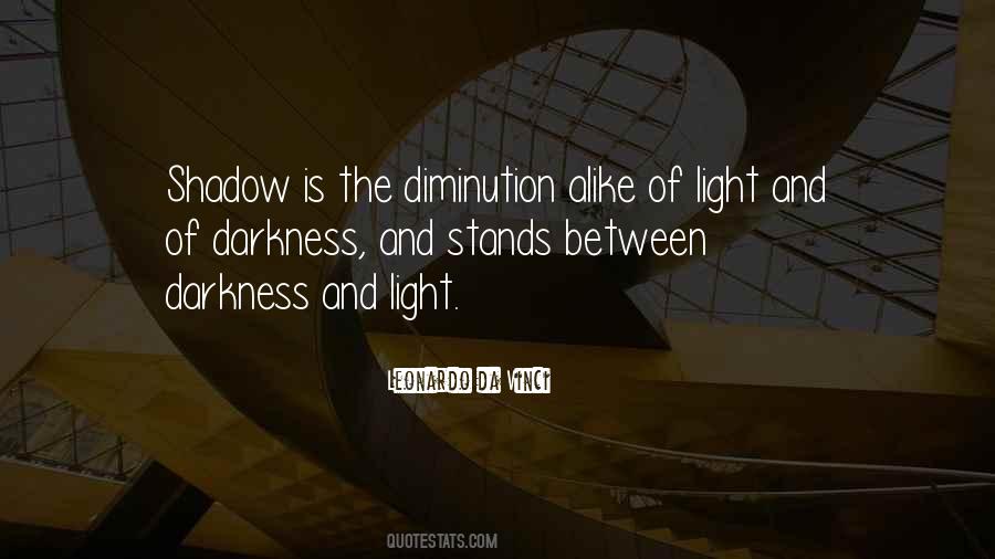 Quotes About Light And Shadow #256649