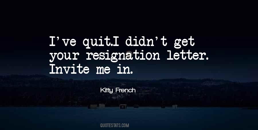 Quotes About Resignation #1237102