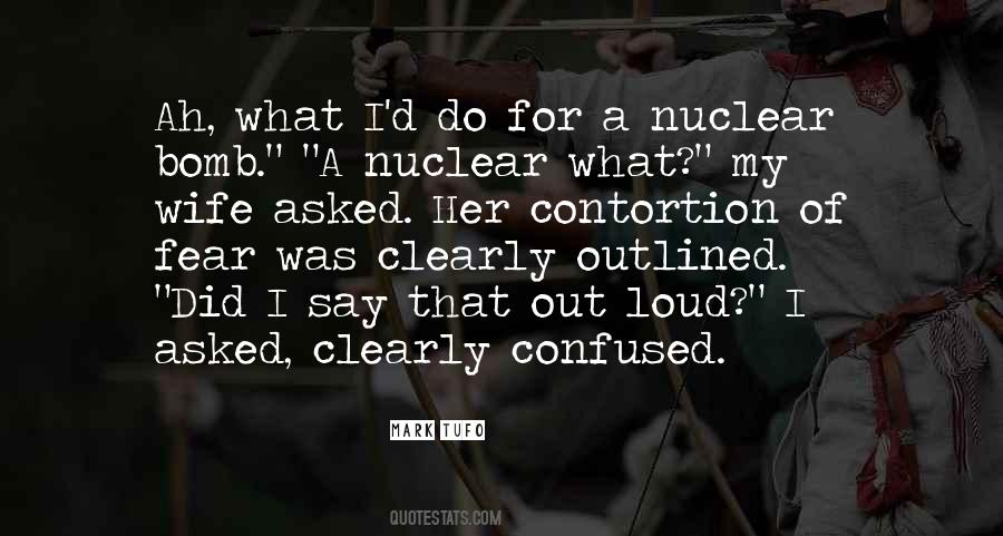 Quotes About Nuclear Bomb #1297487