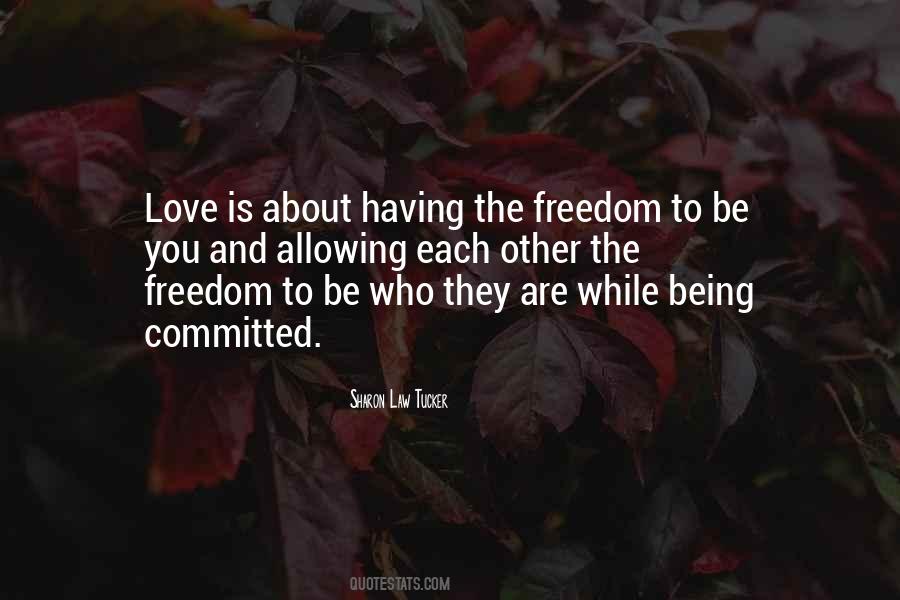Quotes About Freedom To Love #27552