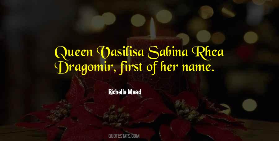 Queen Vasilisa Dragomir Quotes #1413211