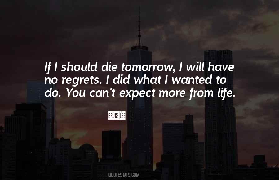 Quotes About If I Die Tomorrow #1181277