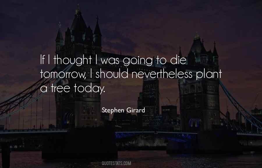 Quotes About If I Die Tomorrow #564005