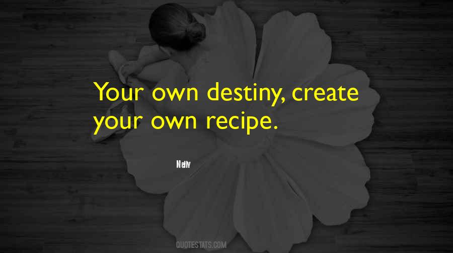 Create Your Own Destiny Quotes #1006307