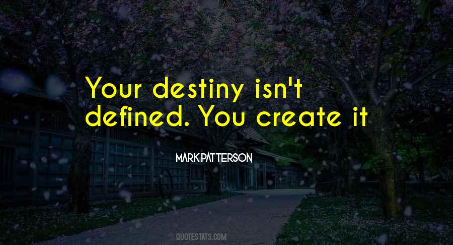 Create Your Own Destiny Quotes #1250551
