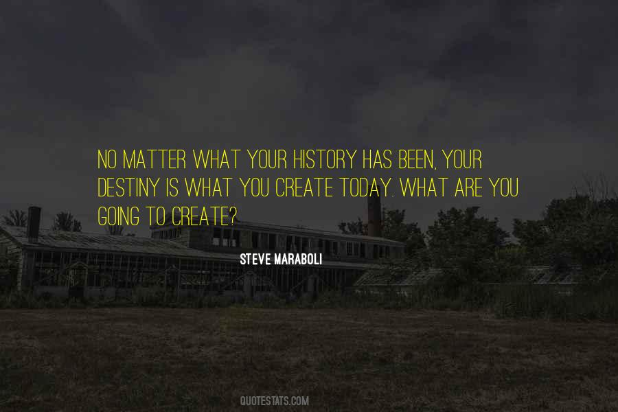 Create Your Own Destiny Quotes #377851