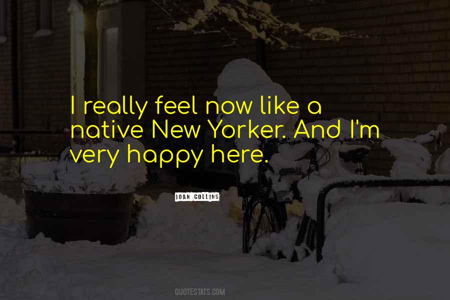 Quotes About I'm Happy Now #909351