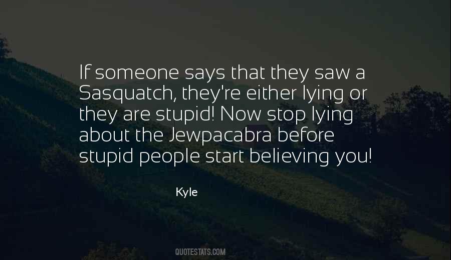 Quotes About Sasquatch #284053