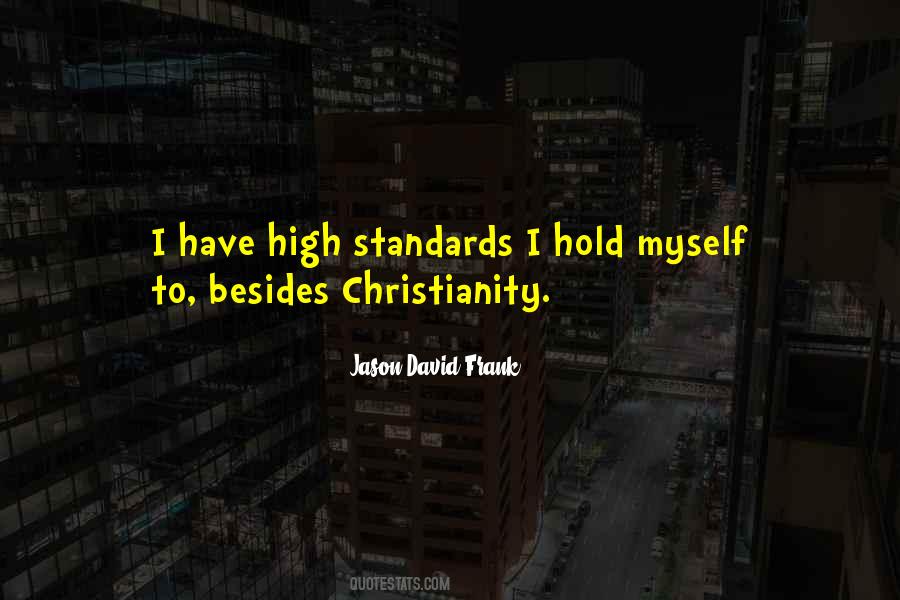 Quotes About High Standards #1214131