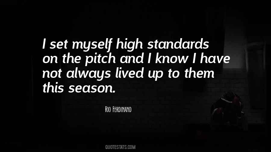 Quotes About High Standards #1341766