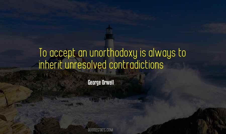 Quotes About Unorthodoxy #492376