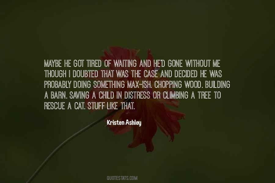 Quotes About Chopping Wood #1658118