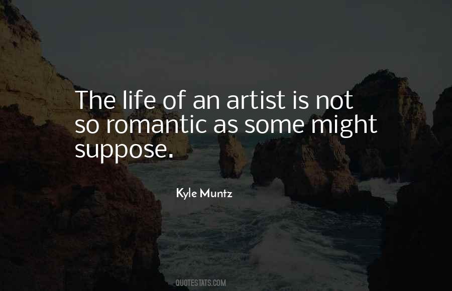 Quotes About An Artist's Life #1239597