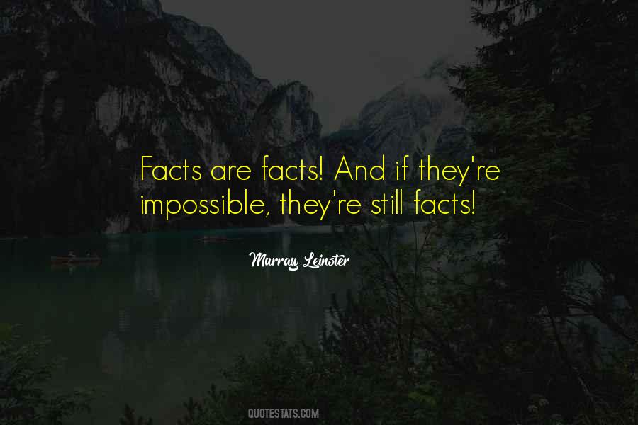 Facts Are Facts Quotes #1585160