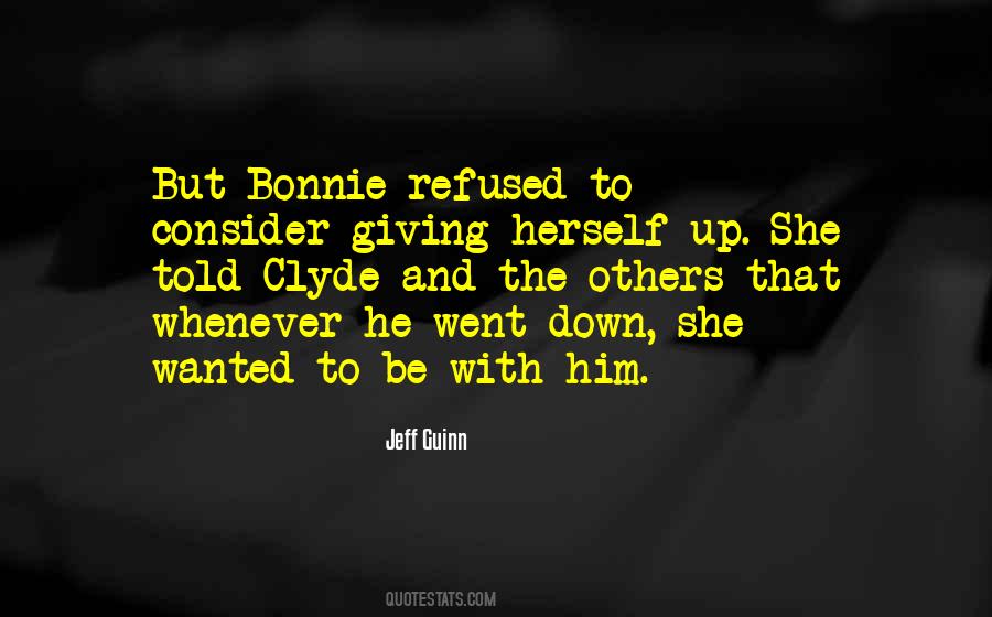 Quotes About Bonnie & Clyde #1833130