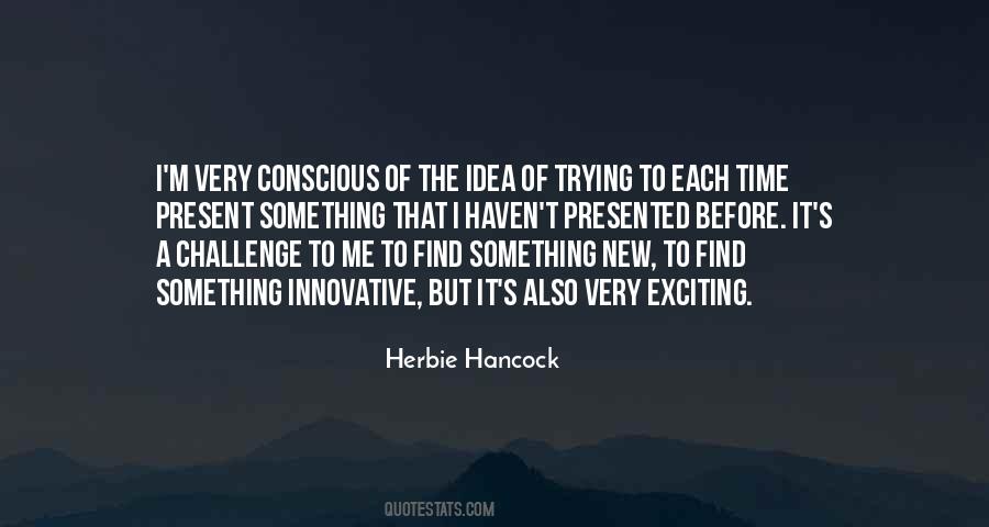 Quotes About Something New And Exciting #465400