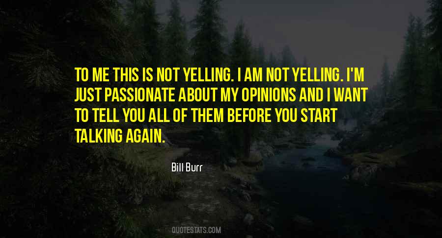 Talking Or Yelling Quotes #1849117