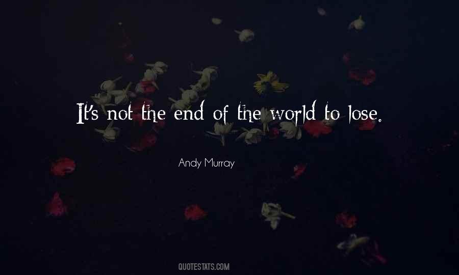 Quotes About End Of The World #1123382