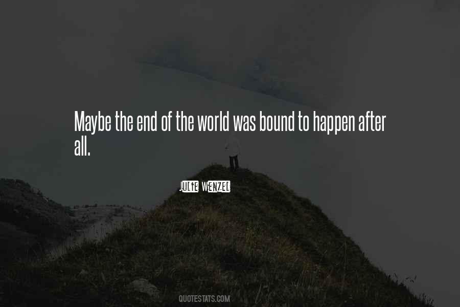 Quotes About End Of The World #1318546