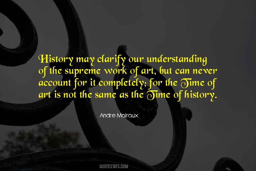 Quotes About Understanding History #1369954