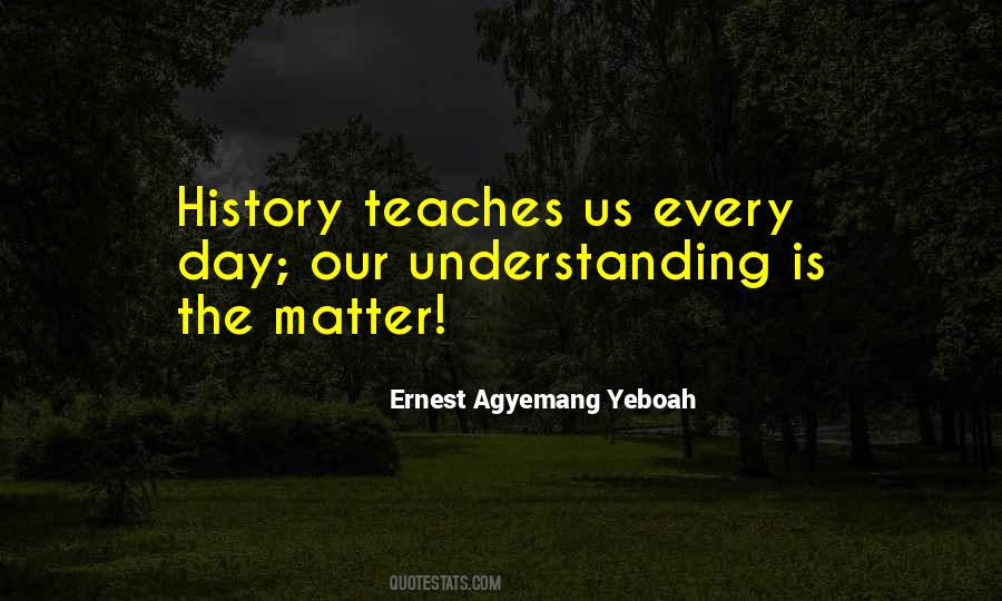 Quotes About Understanding History #1493346