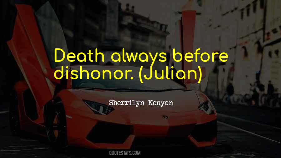 Quotes About Death Before Dishonor #1640215