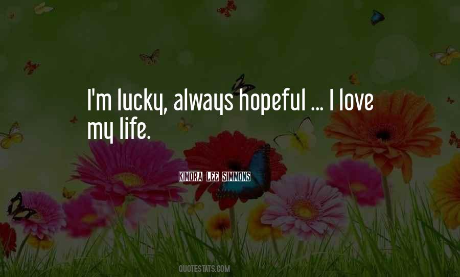 Quotes About I Love My Life #1134437