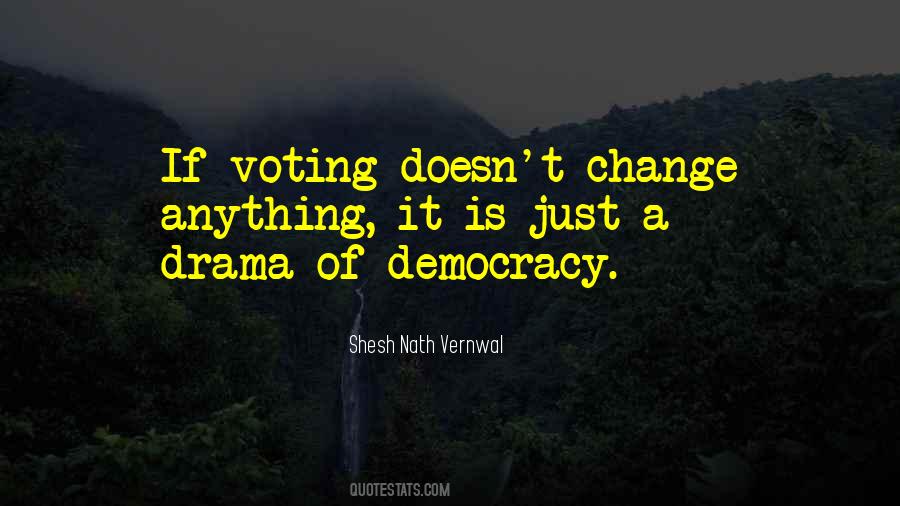 Democracy For Change Quotes #1824975
