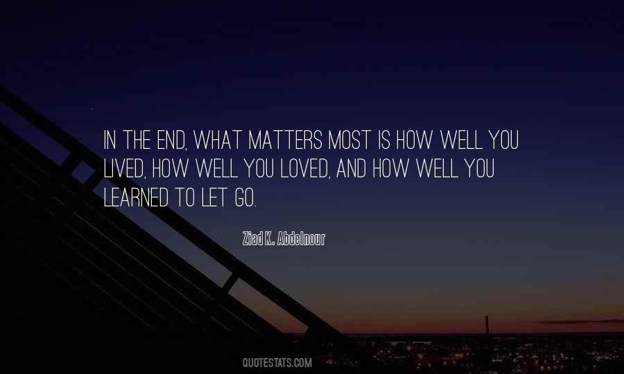 Quotes About What Matters In The End #1029454