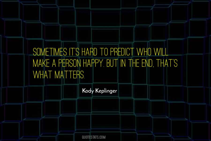 Quotes About What Matters In The End #568869