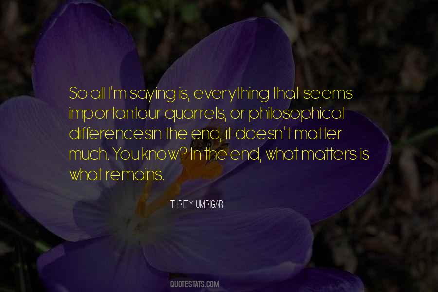 Quotes About What Matters In The End #70673