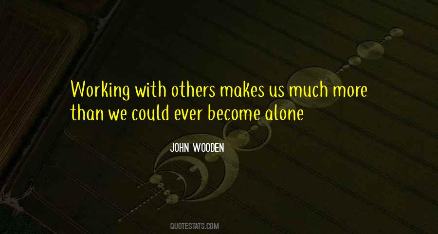 Quotes About Working With Others #812276