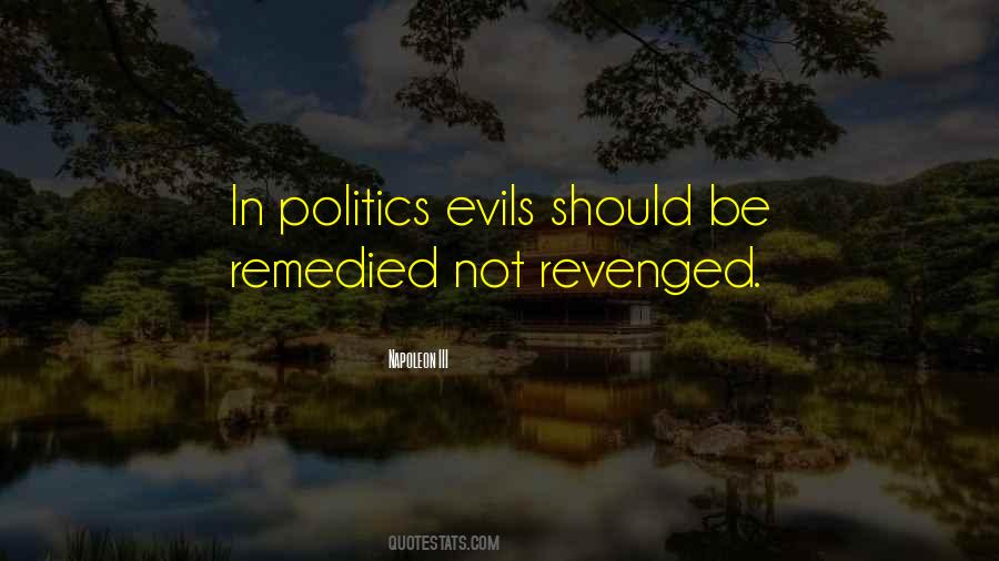 Quotes About Evil Politics #1261132