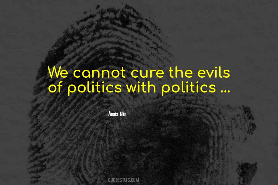 Quotes About Evil Politics #1442864