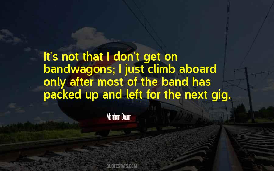 Quotes About Bandwagons #1471238 Quotes About Bandwagons #1471238
