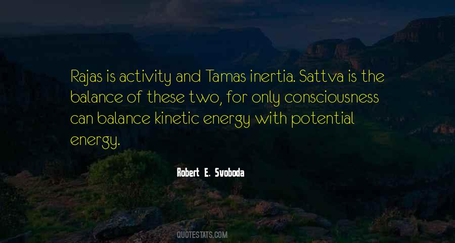 Quotes About Kinetic And Potential Energy #827717